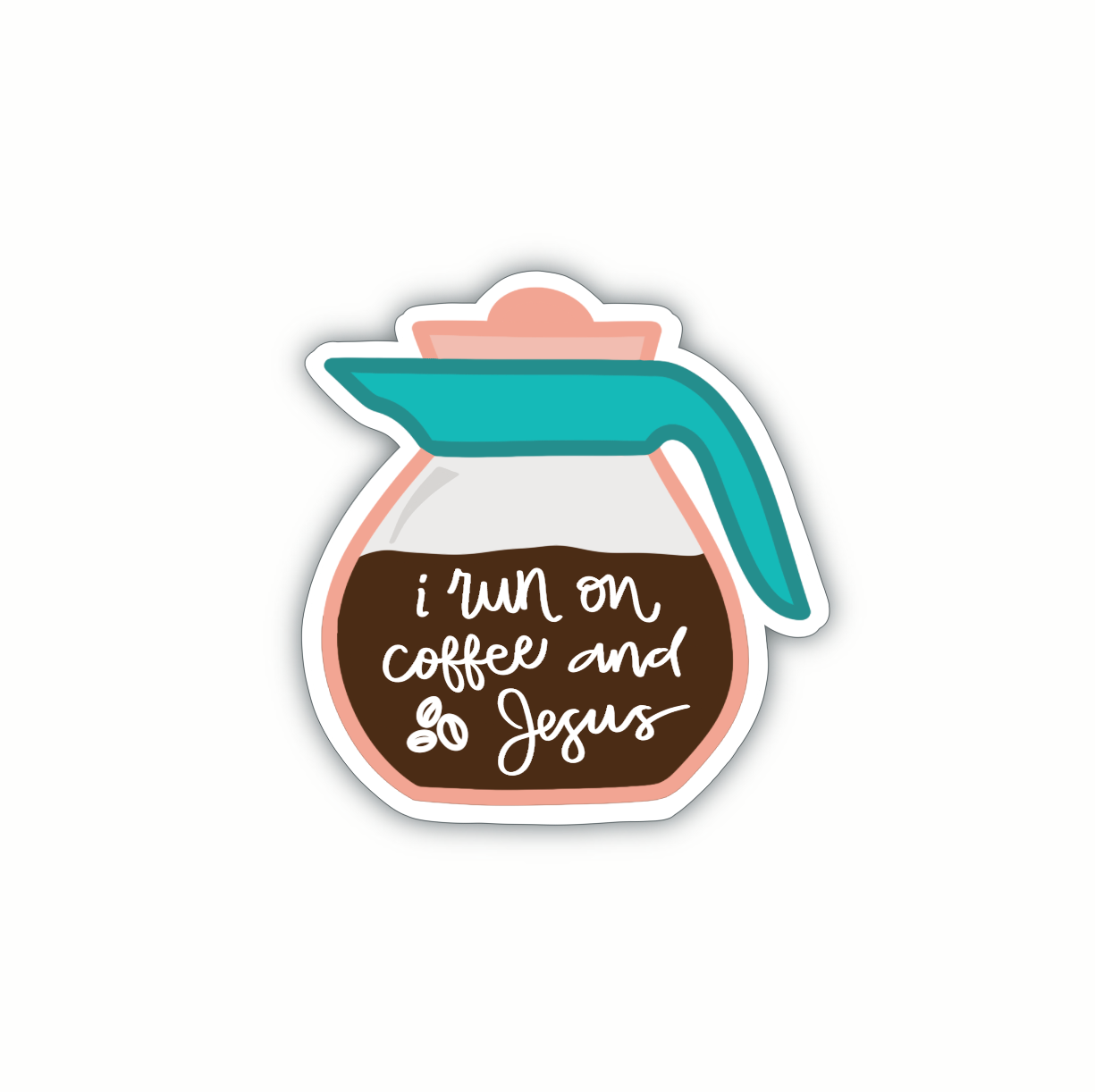 I Run On Coffee & Jesus (3)