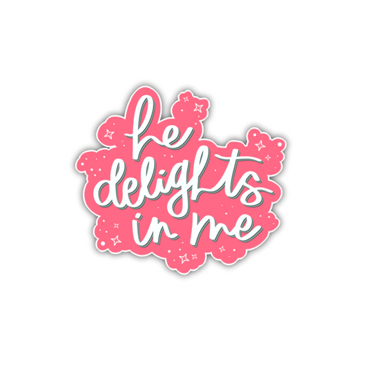 He Delights In Me