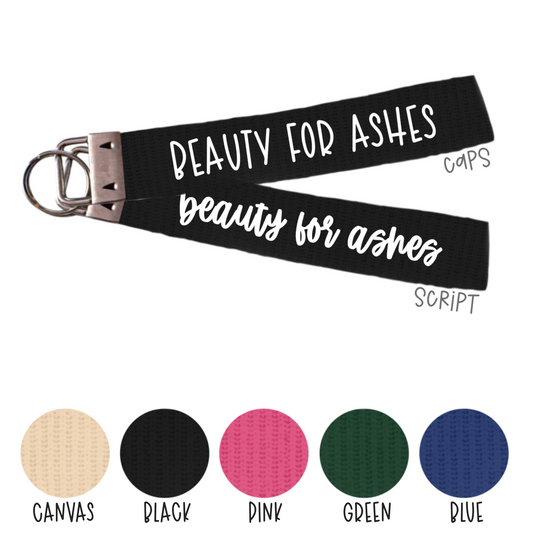 Beauty For Ashes (cotton keychain)