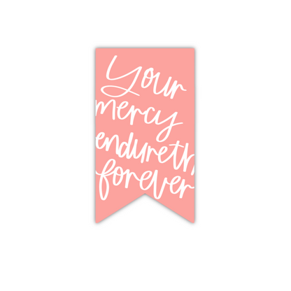 Your Mercy Endureth Forever