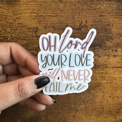 Oh Lord Your Love Never Fails (decorative magnet)