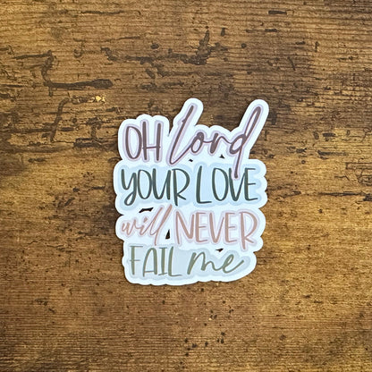 Oh Lord Your Love Never Fails (decorative magnet)