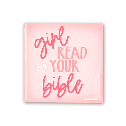 Girl Read Your Bible