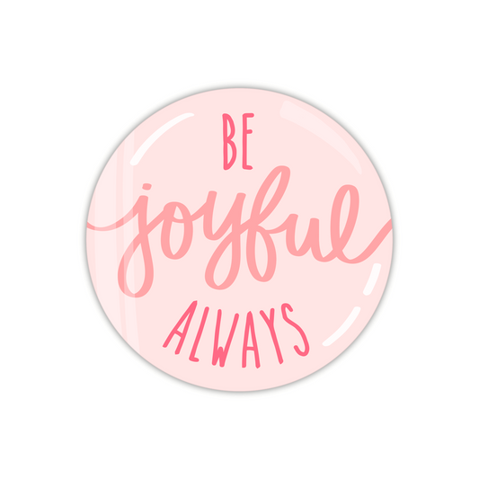 Be Joyful Always