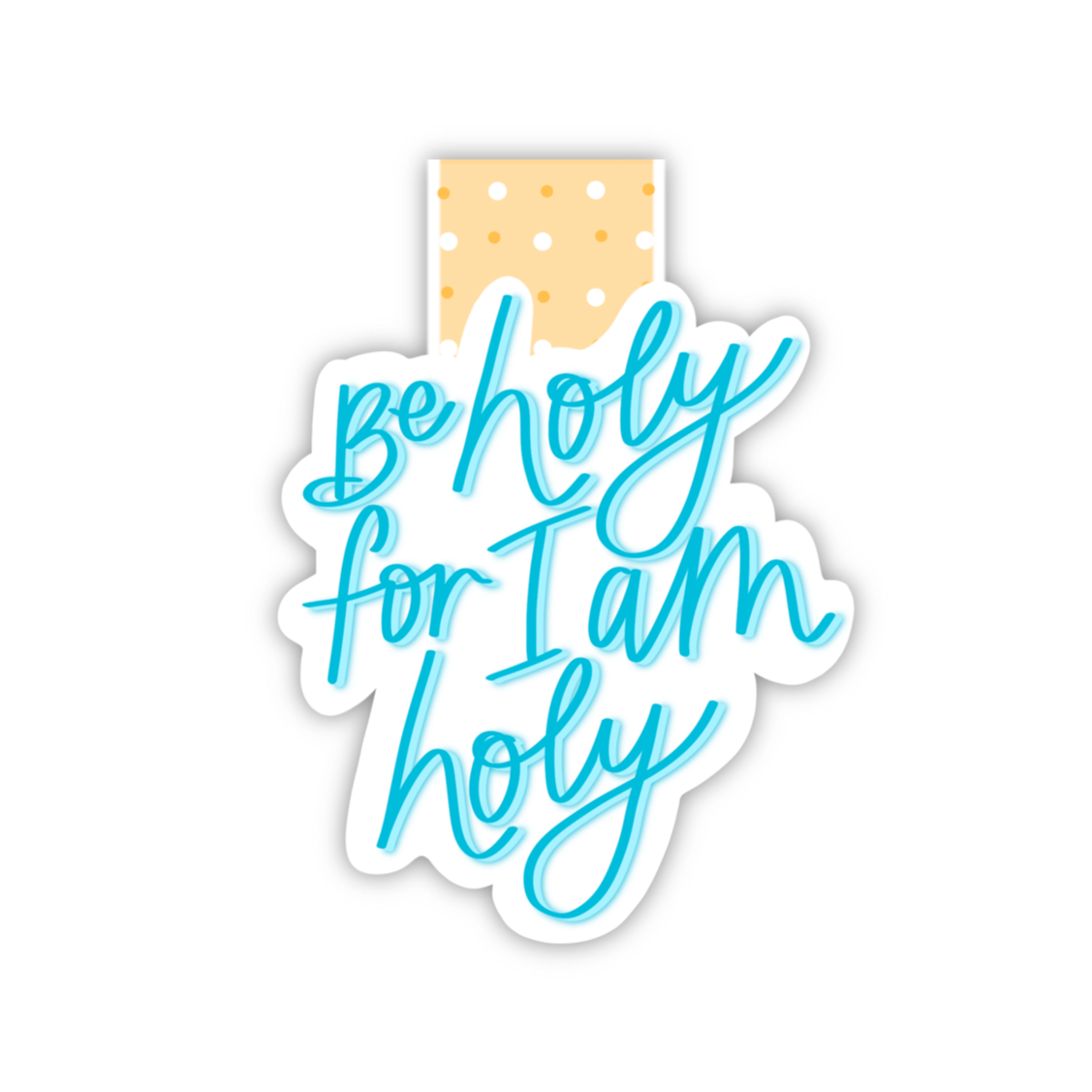 Be Holy For I Am Holy