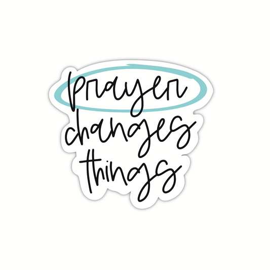 Prayer Changes Things