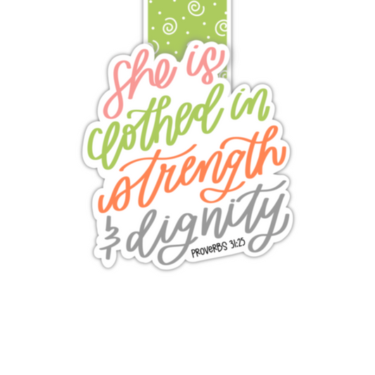 She Is Clothed In Strength & Dignity (magnetic bookmark)