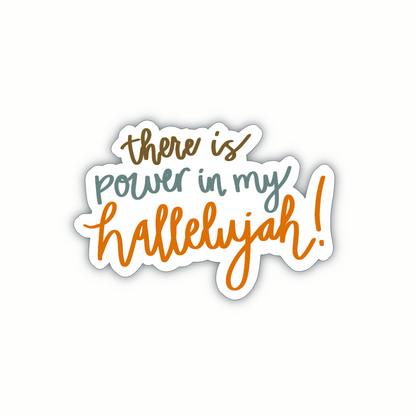 There Is Power In My Hallelujah!